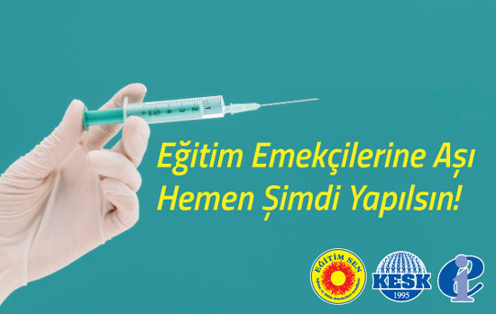 Eğitim ve Bilim Emekçilerinin Aşılanmasına Başlanması Talebimizi Sağlık Bakanlığı'na İlettik