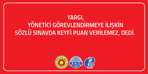 Yargı, "Yönetici Görevlendirmeye İlişkin Sözlü Sınavda Keyfi Puan Verilemez" Dedi