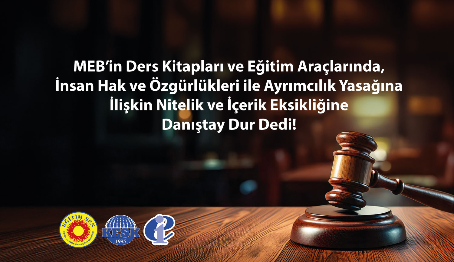 MEB’in Ders Kitapları ve Eğitim Araçlarında, İnsan Hak ve Özgürlükleri ile Ayrımcılık Yasağına İlişkin Nitelik ve İçerik Eksikliğine Danıştay Dur Dedi!