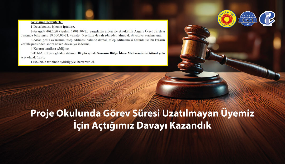 Proje Okulunda Görev Süresi Uzatılmayan Üyemiz İçin Açtığımız Davayı Kazandık