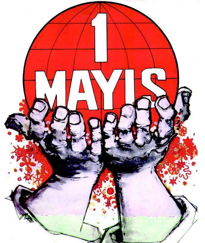 Birlik, Dayanışma ve Mücadele Günü 1 Mayıs Kutlu Olsun!