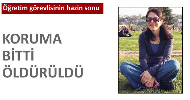 Dokuz Eylül Üniversitesi Öğretim Üyesi Serpil Erfındık Koruma Kararının Bittiği Gün Öldürüldü