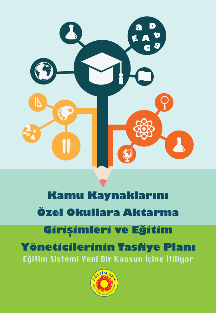 Kamu Kaynaklarını Özel Okullara Aktarma Girişimleri ve Eğitim Yöneticilerinin Tasfiye Planı Broşürü