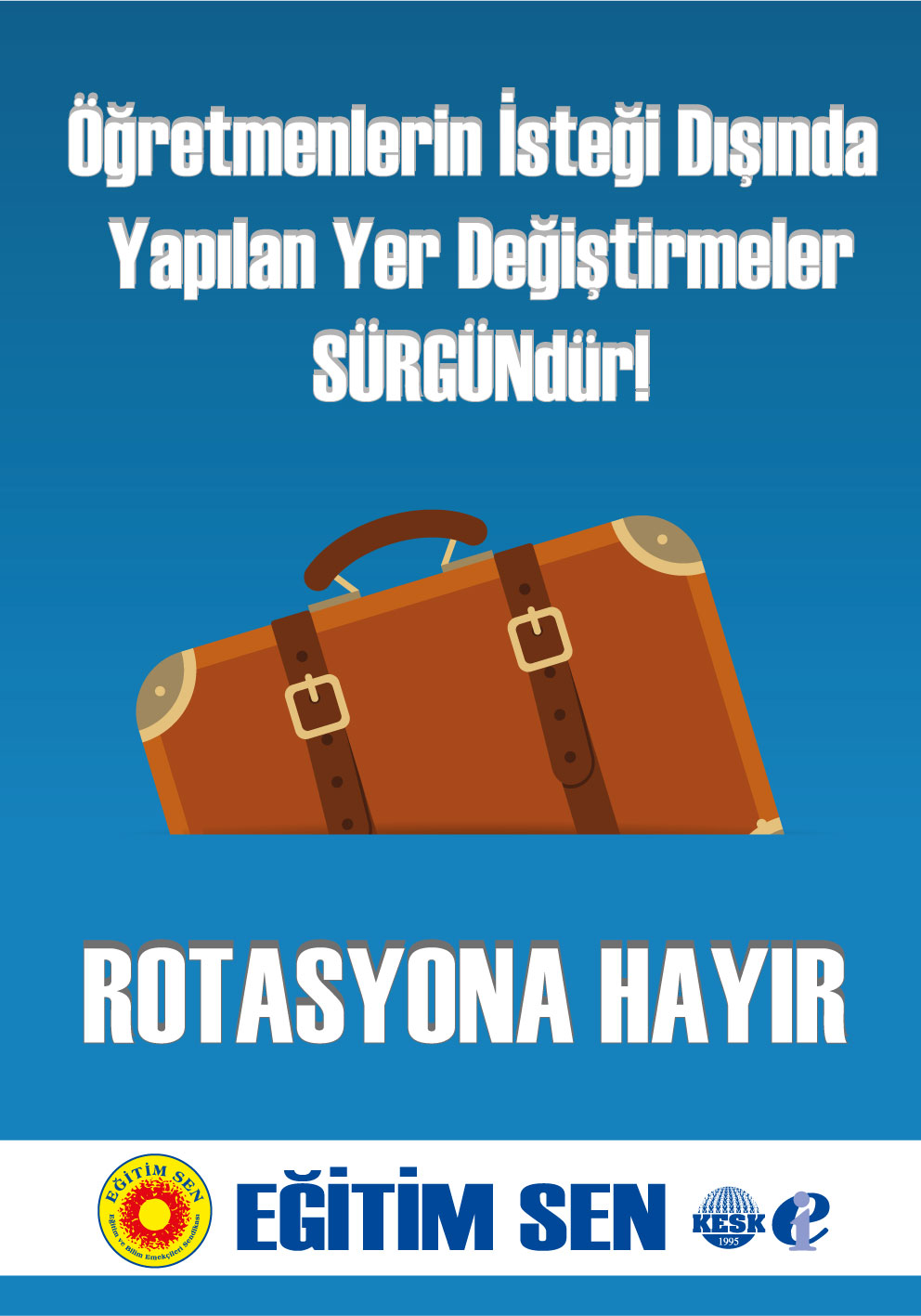 Öğretmenlerin İsteği Dışında Rotasyona Tabi Tutulmasına Karşı Bütün Gücümüzle Mücadele Edeceğimiz Bilinmelidir!