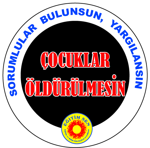 Sorumlular Bulunsun, Çocuklar Öldürülmesin!