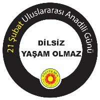 21 Şubat Dünya Anadili Günü Kutlu Olsun!