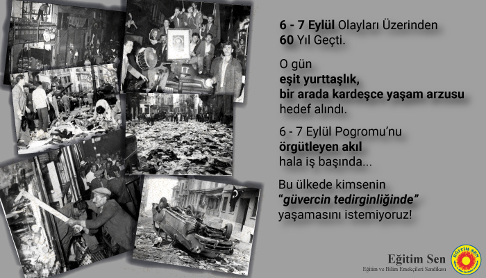 6-7 Eylül Olaylarını Örgütleyen Akıl Hala İş Başında!
