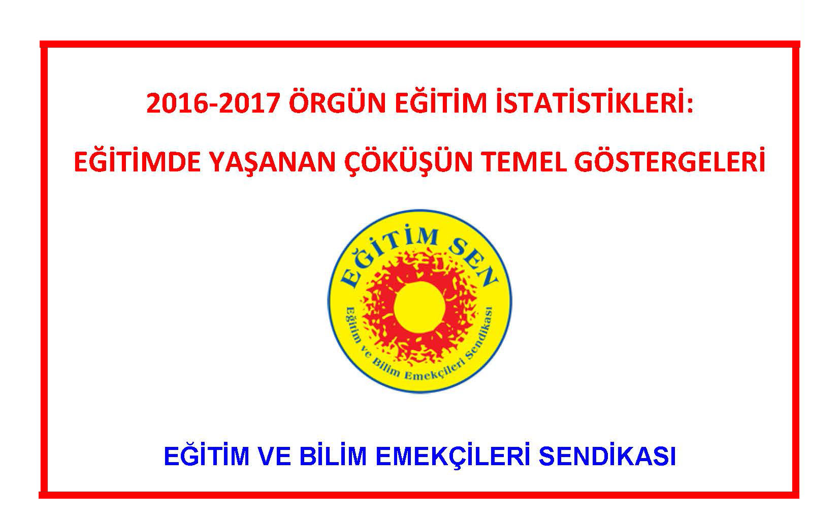 2016-2017 Örgün Eğitim İstatistikleri: Eğitimde Yaşanan Çöküşün Temel Göstergeleri