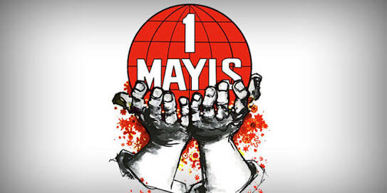 YAŞASIN 1 MAYIS!   BİRLİK, MÜCADELE, DAYANIŞMA