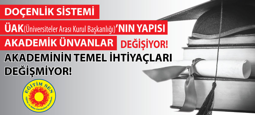 Doçentlik Sistemi, ÜAK’ın Yapısı ve Akademik Unvanlar Değişiyor! Akademinin İhtiyaçları Değişmiyor!