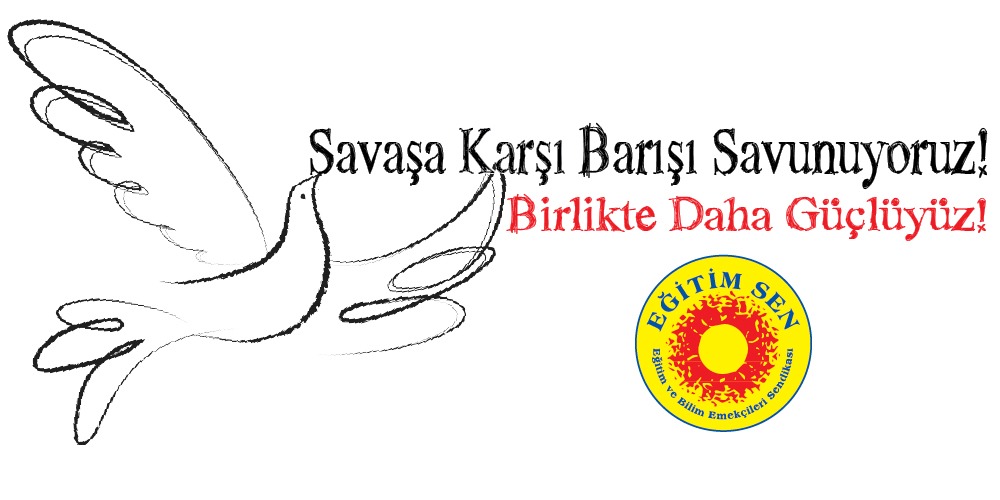 Tüm Gücümüzle Haykırıyoruz: HALKLARI DÜŞMANLAŞTIRAN SAVAŞA HAYIR!