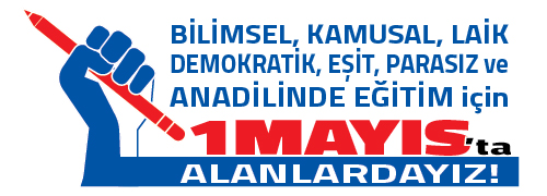 Yaşasın 1 Mayıs! Birlik, Mücadele, Dayanışma!