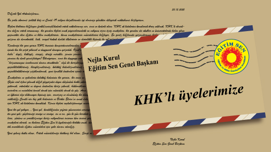 KHK’lı Üyelerimize Genel Başkanımızdan Mektup Var