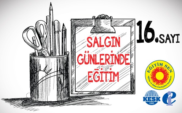 Eğitim Sen’den Basına ve Kamuoyuna… Salgın Günlerinde Eğitim 16
