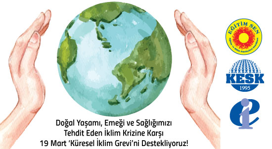 Doğal Yaşamı, Emeği Ve Sağlığımızı Tehdit Eden İklim Krizine Karşı 19 Mart ‘Küresel İklim Grevi’ni Destekliyoruz!