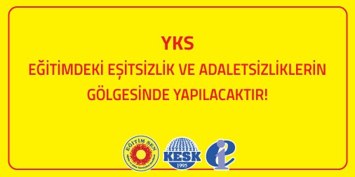 YKS Eğitimdeki Eşitsizlik ve Adaletsizliklerin Gölgesinde Yapılacak