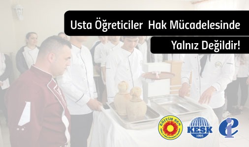 Usta Öğreticiler Hak Mücadelesinde Yalnız Değildir!