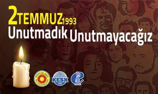Sivas Katliamının Acısı 30 Yıldır Yüreğimizi Yakıyor!