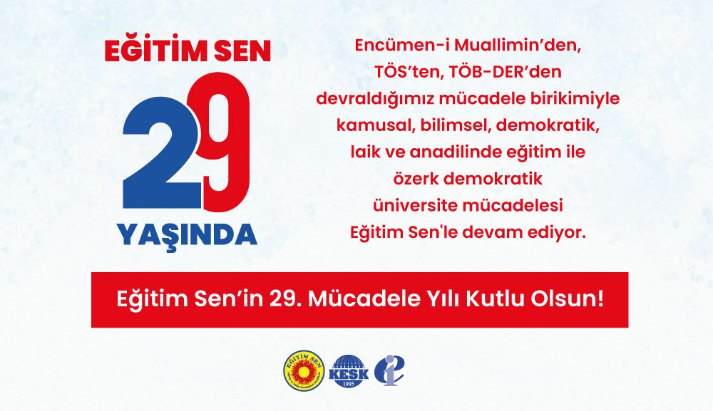 Eğitim Sen’in 29. Mücadele Yılı Kutlu Olsun!