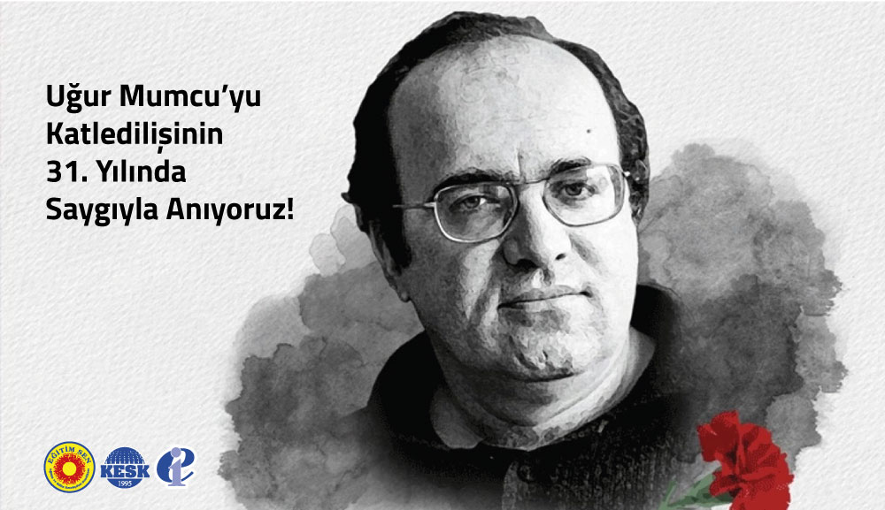 Uğur Mumcu’yu Katledilişinin 31. Yılında Saygıyla Anıyoruz!