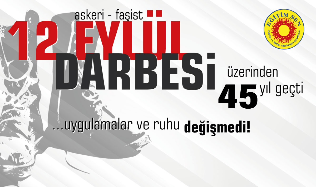 12 Eylül Zihniyeti Eğitimin ve Yaşamın Her Alanında Devam Ediyor!